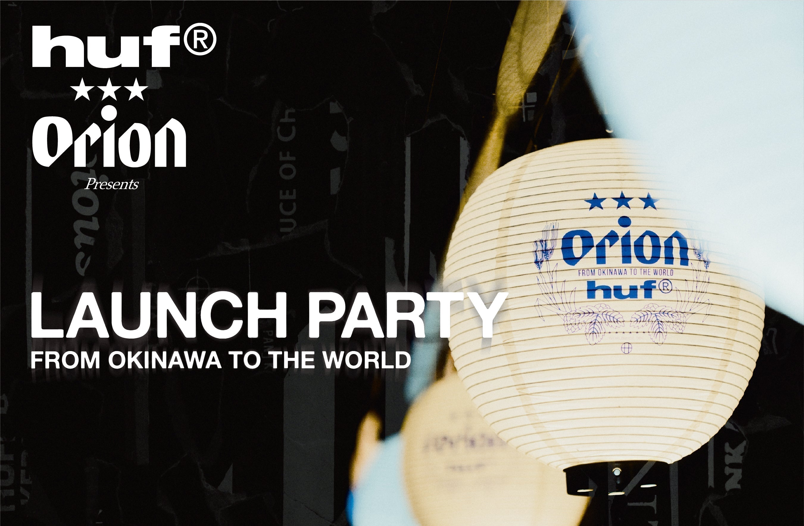 HUF & ORION LAUNCH PARTY