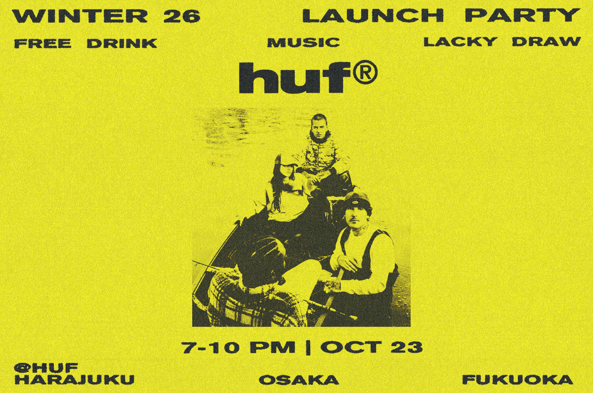 HUF® WINTER ’26 LAUNCH EVENT