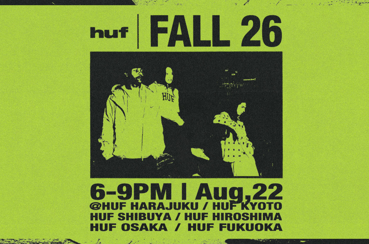 HUF FALL’26LAUNCH EVENT