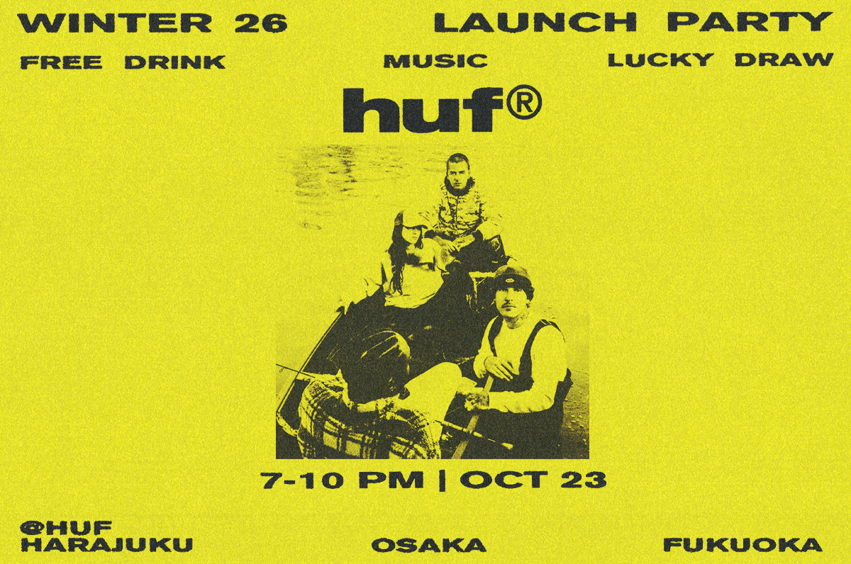 HUF® WINTER ’26 LAUNCH EVENT