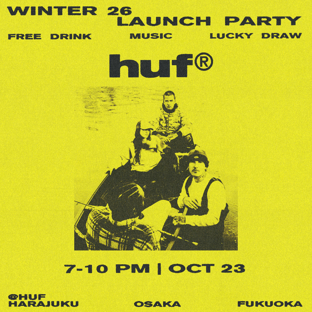 HUF® WINTER ’26 LAUNCH EVENT